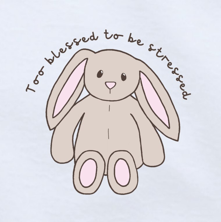 Too Blessed to be Stressed Bunny